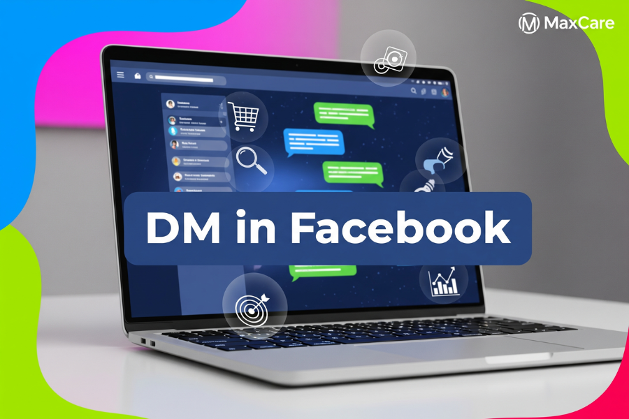 Master DM in Facebook: Boost Engagement and Drive Conversions with MaxCare