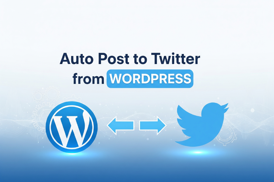 Auto Post to Twitter From WordPress: The Complete 2026 Guide to Smarter Social Media Automation