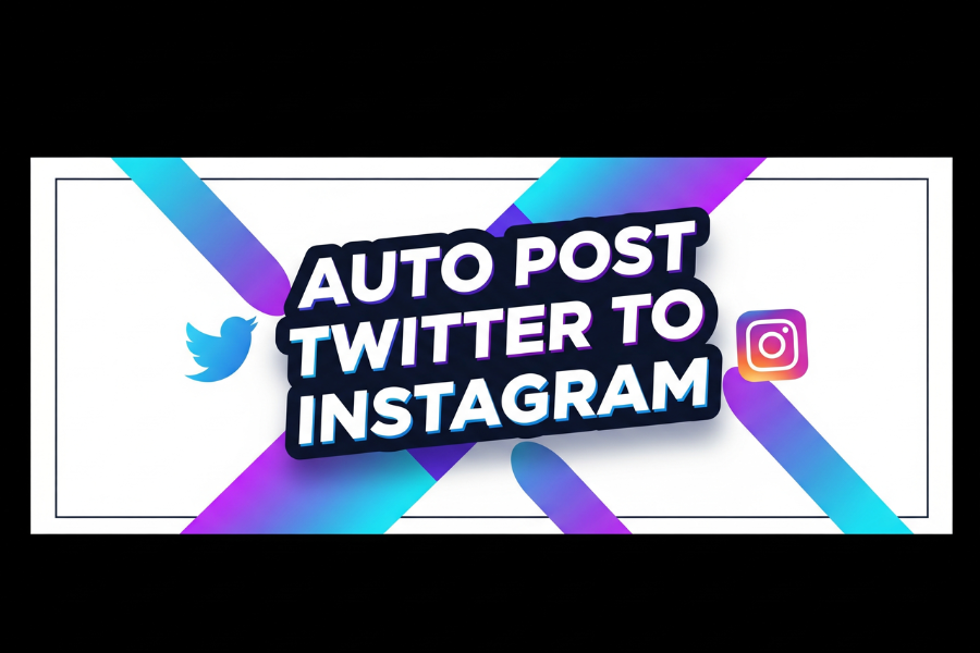 Auto Post Twitter to Instagram: The Complete 2026 Guide to Smarter Cross-Platform Automation