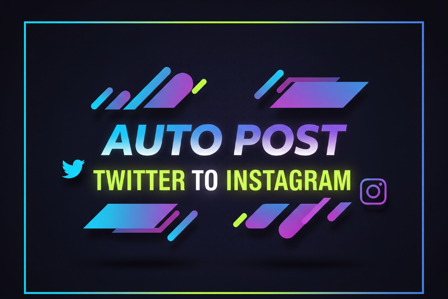 Auto Post Twitter to Instagram: The Complete 2026 Guide to Smarter Cross-Platform Automation