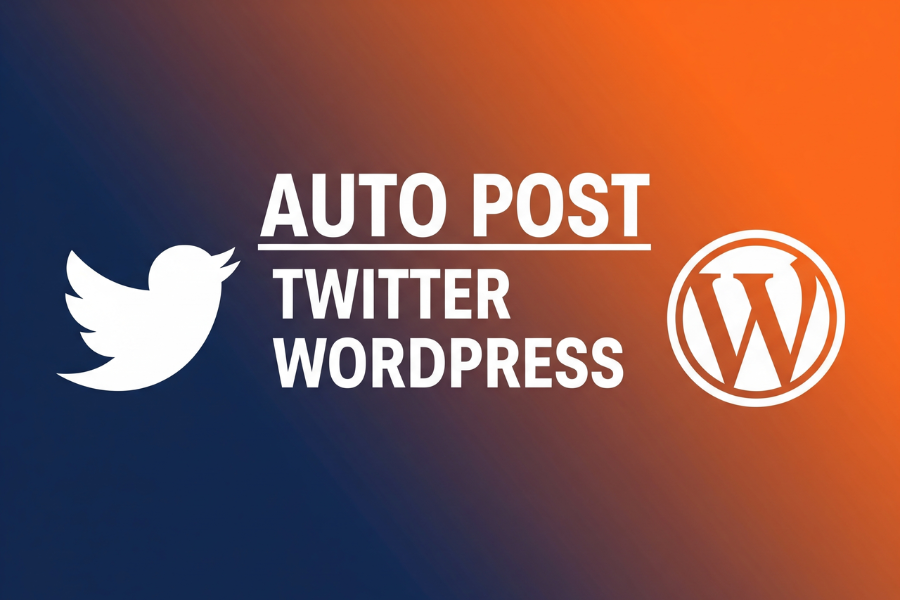 Auto Post Twitter WordPress: The Complete Guide to Automating Your Social Sharing Strategy
