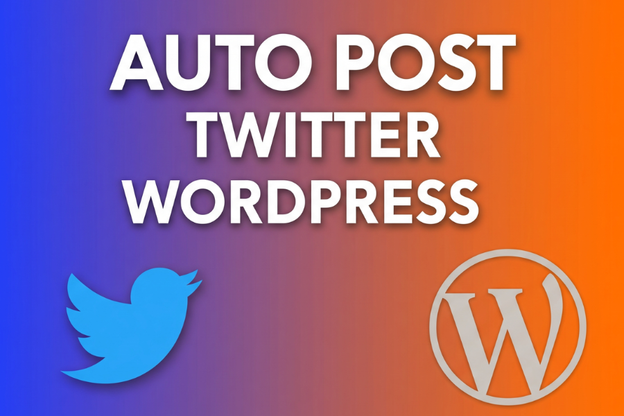 Auto Post Twitter WordPress: The Complete Guide to Automating Your Social Sharing Strategy