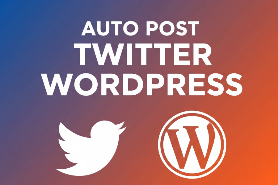Auto Post Twitter WordPress: The Complete Guide to Automating Your Social Sharing Strategy