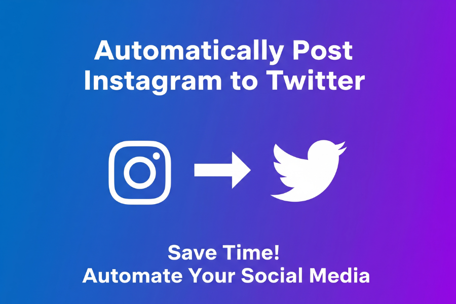 Automatically Post Instagram to Twitter: The Complete Guide to Cross-Platform Automation