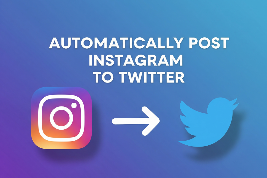 Automatically Post Instagram to Twitter: The Complete Guide to Cross-Platform Automation