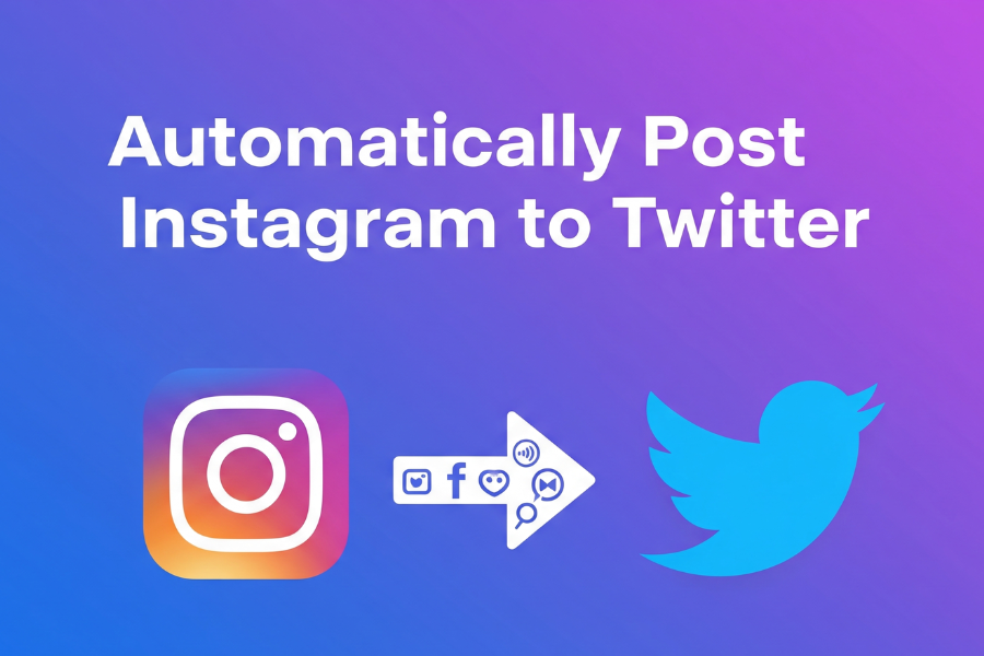Automatically Post Instagram to Twitter: The Complete Guide to Cross-Platform Automation
