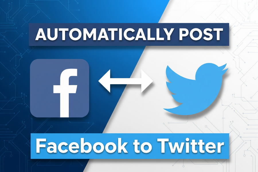 Automatically Post to Twitter From Facebook: The Complete 2026 Guide for Seamless Cross-Platform Automation