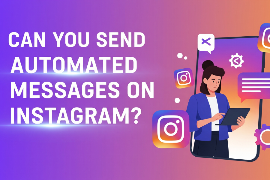 Can You Send Automated Messages on Instagram? The Ultimate Guide