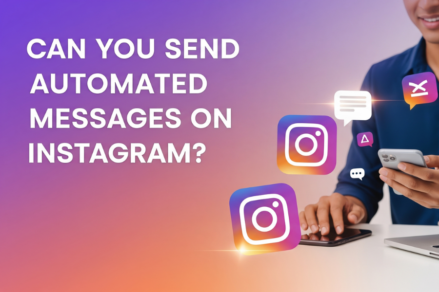 Can You Send Automated Messages on Instagram? The Ultimate Guide