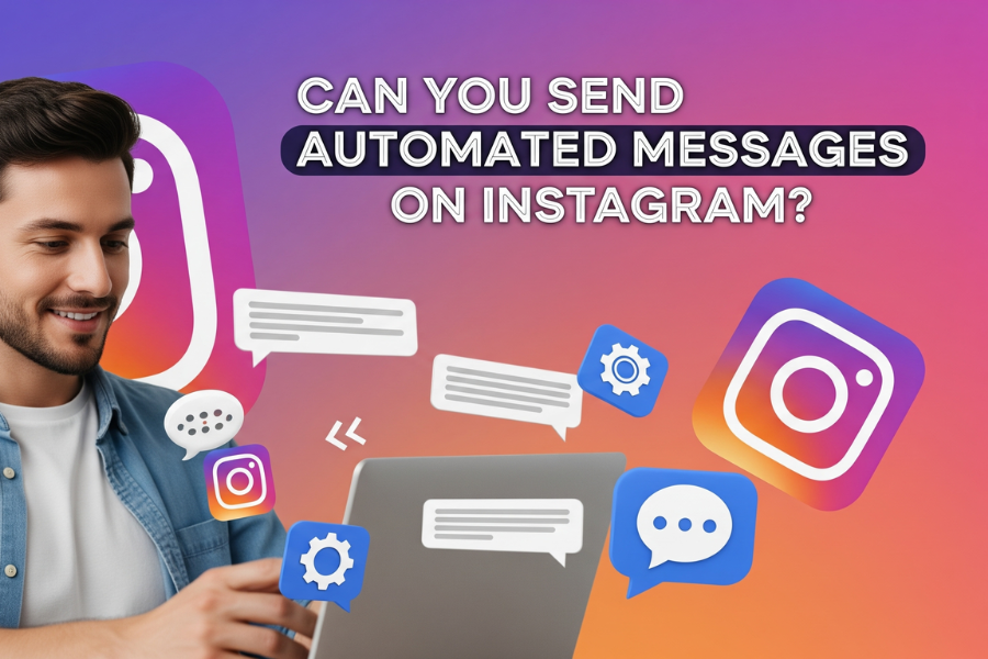 Can You Send Automated Messages on Instagram? The Ultimate Guide