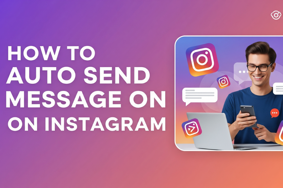 How to Auto Send Message on Instagram