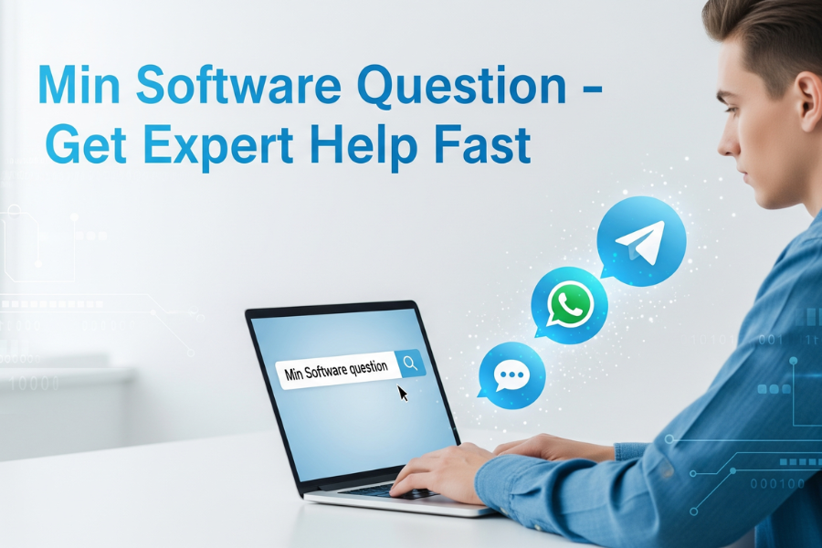 Min Software Question: Expert Answers and 24/7 Support You Can Trust