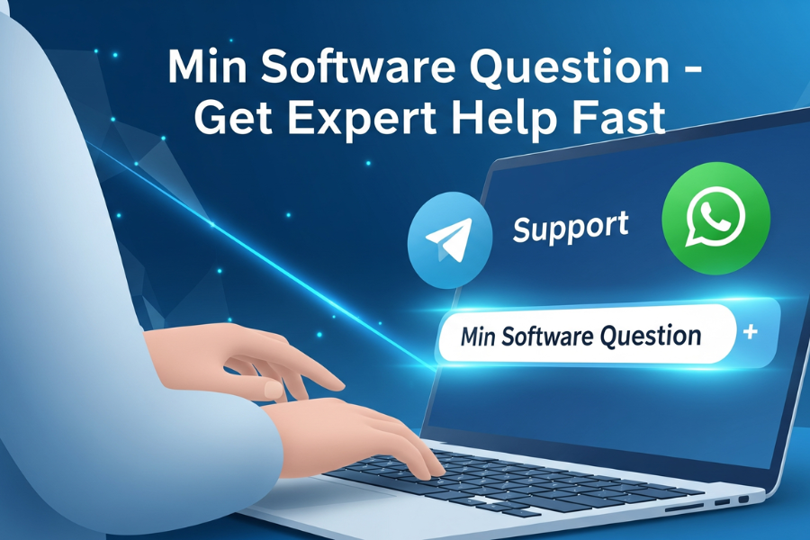 Min Software Question: Expert Answers and 24/7 Support You Can Trust