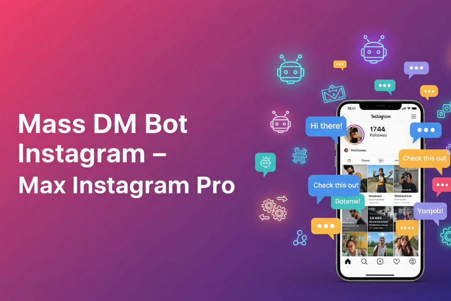 The Ultimate Guide to Using a Mass DM Bot for Instagram – Boost Engagement with Max Instagram Pro