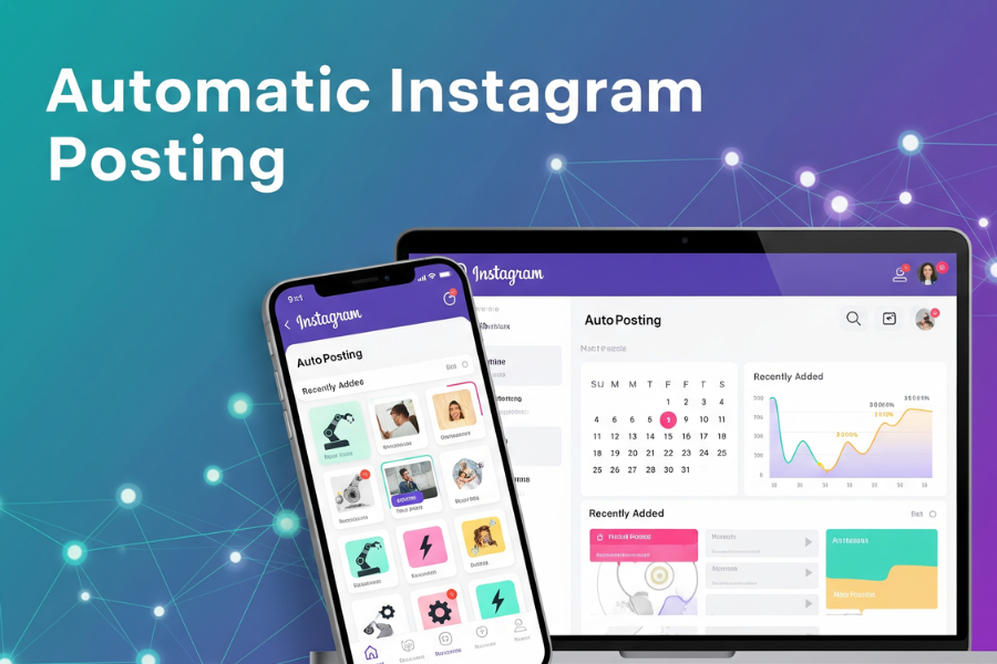 Automatic Instagram Posting: The Ultimate Guide to Effortless Social Media Management