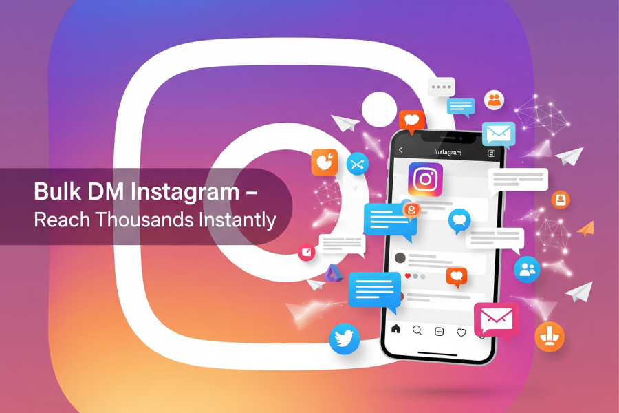 Bulk DM Instagram: The Smartest Way to Reach More People and Boost Conversions