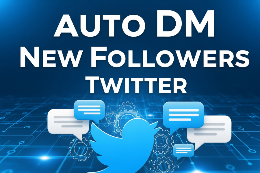 Auto DM New Followers Twitter: The Smart Way to Build Instant Connections in 2026