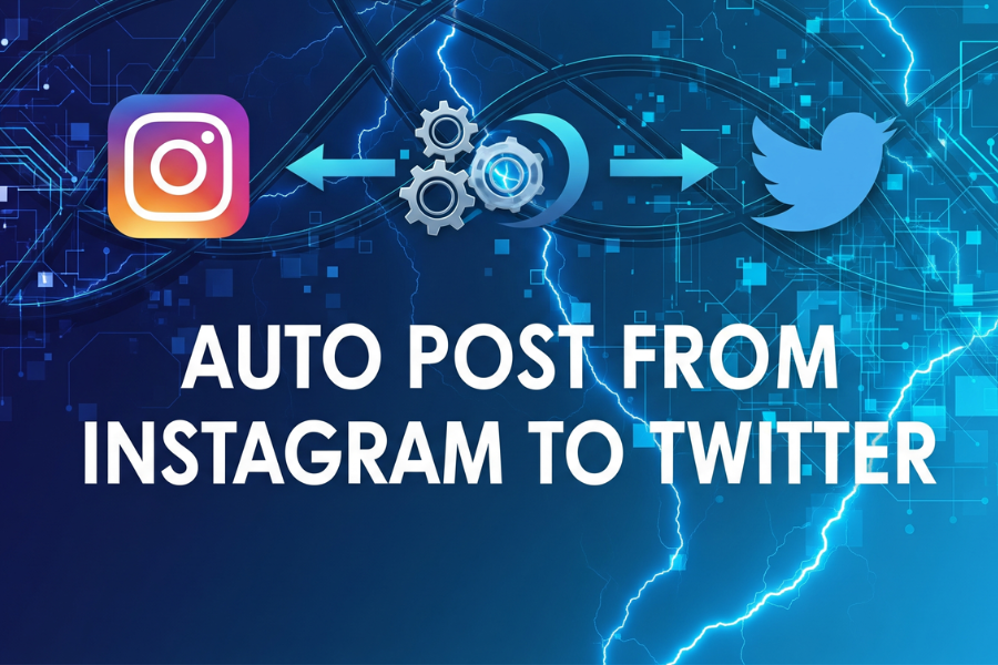 Auto Post From Instagram to Twitter: Save Time and Boost Your Reach