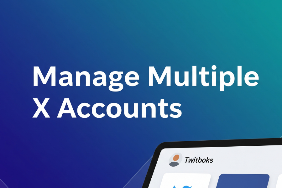 How to Effectively Manage Multiple X Accounts for Maximum Social Media Impact