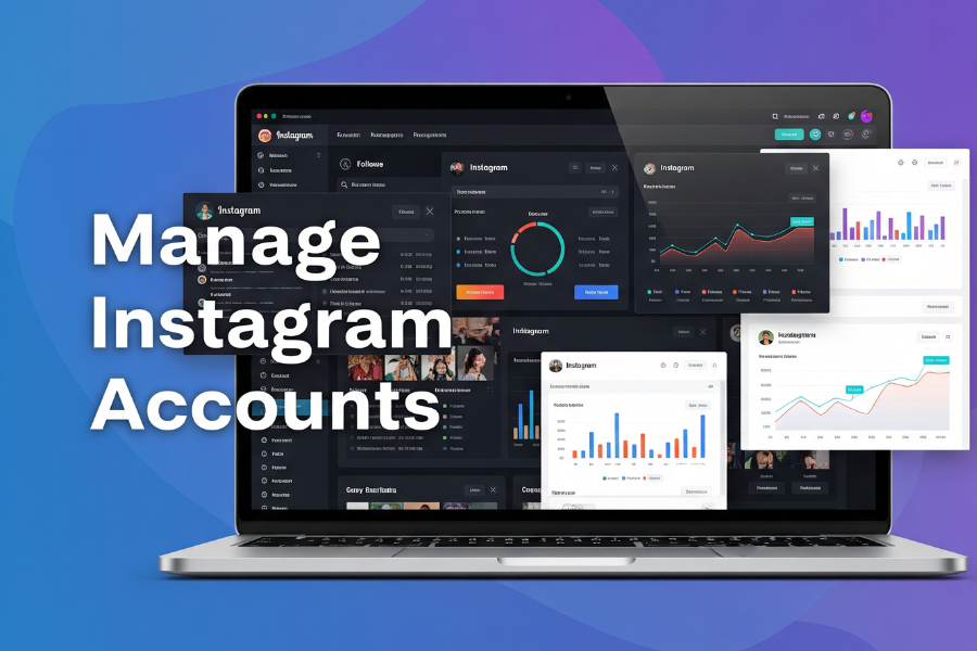Manage Instagram Accounts Like a Pro: The Ultimate Expert Guide to Scale Faster in 2026