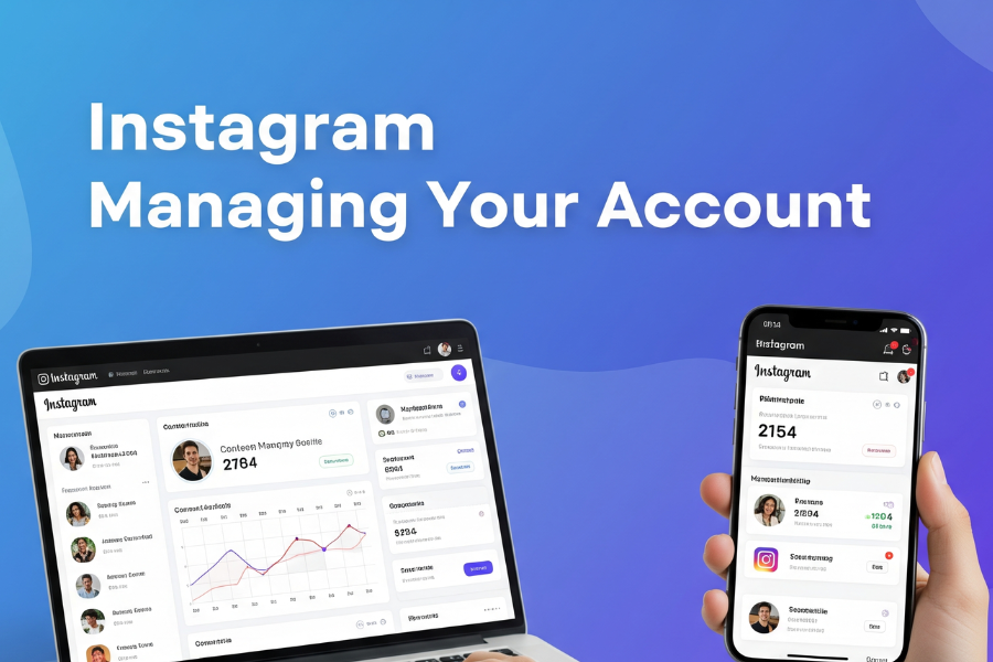 Instagram Managing Your Account: The Complete Guide to Growing, Protecting, and Scaling Your Instagram