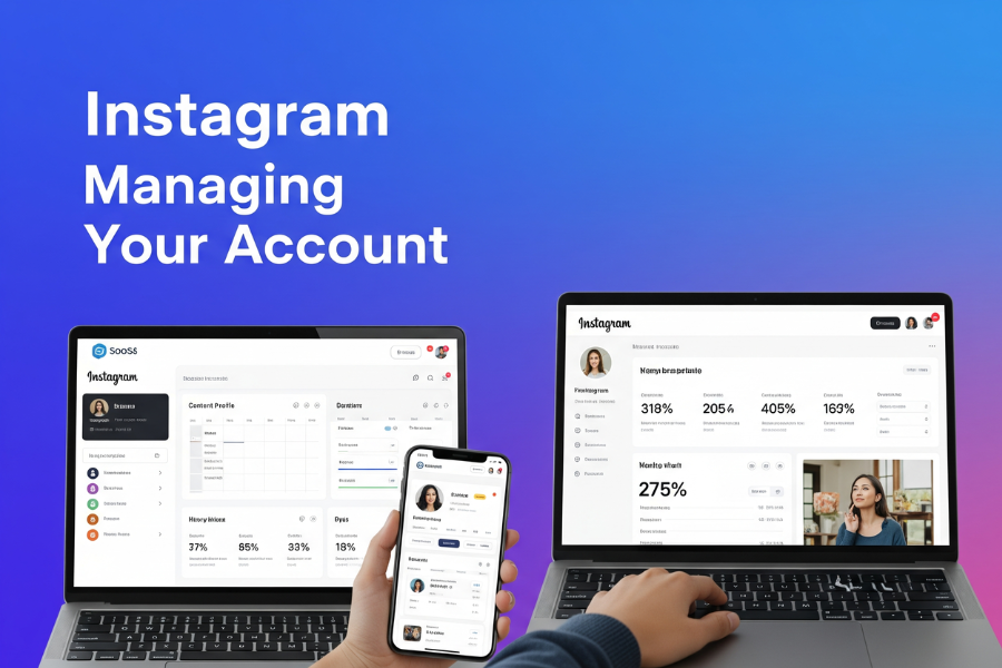 Instagram Managing Your Account: The Complete Guide to Growing, Protecting, and Scaling Your Instagram