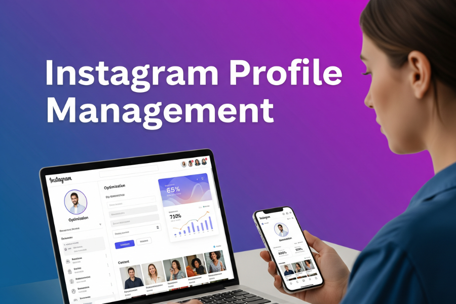 Instagram Profile Management: The Complete Guide to Building a High-Performing Instagram Presence
