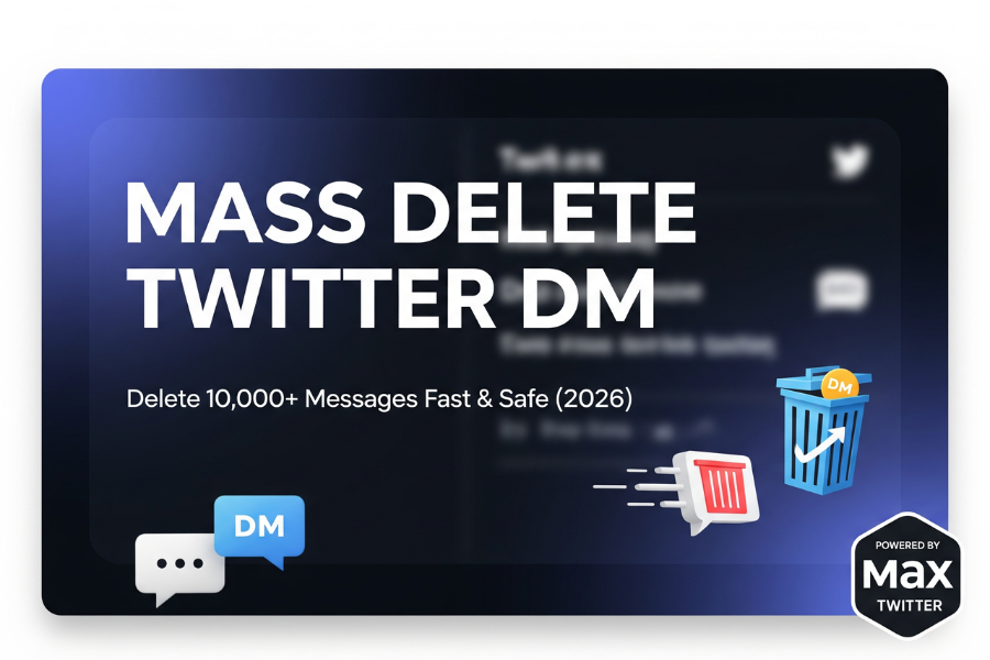 Mass Delete X DM – Reclaim Your Inbox in Minutes (2026 Expert Guide)