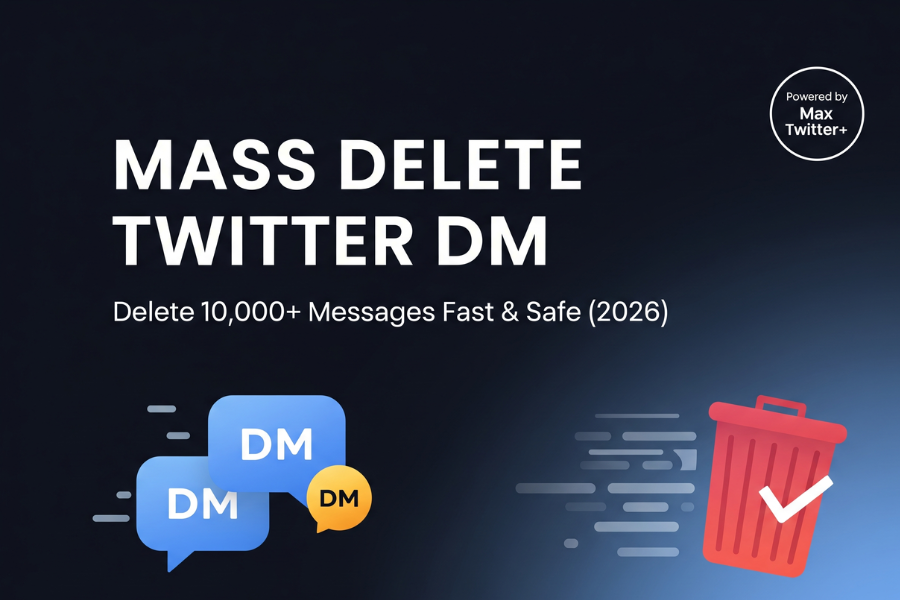 Mass Delete X DM – Reclaim Your Inbox in Minutes (2026 Expert Guide)
