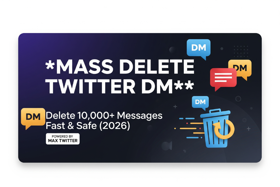 Mass Delete X DM – Reclaim Your Inbox in Minutes (2026 Expert Guide)
