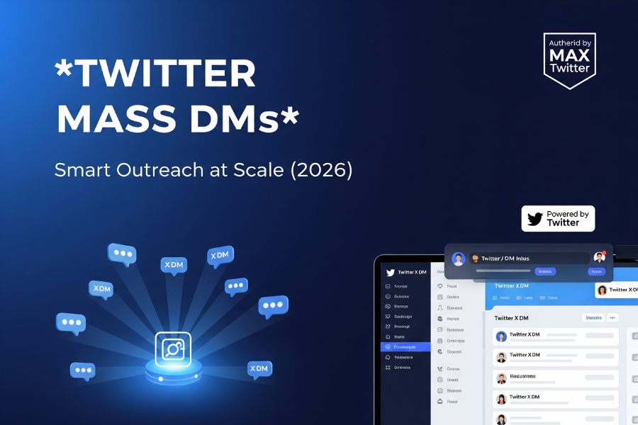 Twitter Mass DMs — Scale Outreach, Boost Engagement & Convert Without Risk (2026)